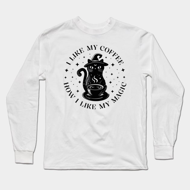 I like my coffee how I like my magic Long Sleeve T-Shirt by crealizable